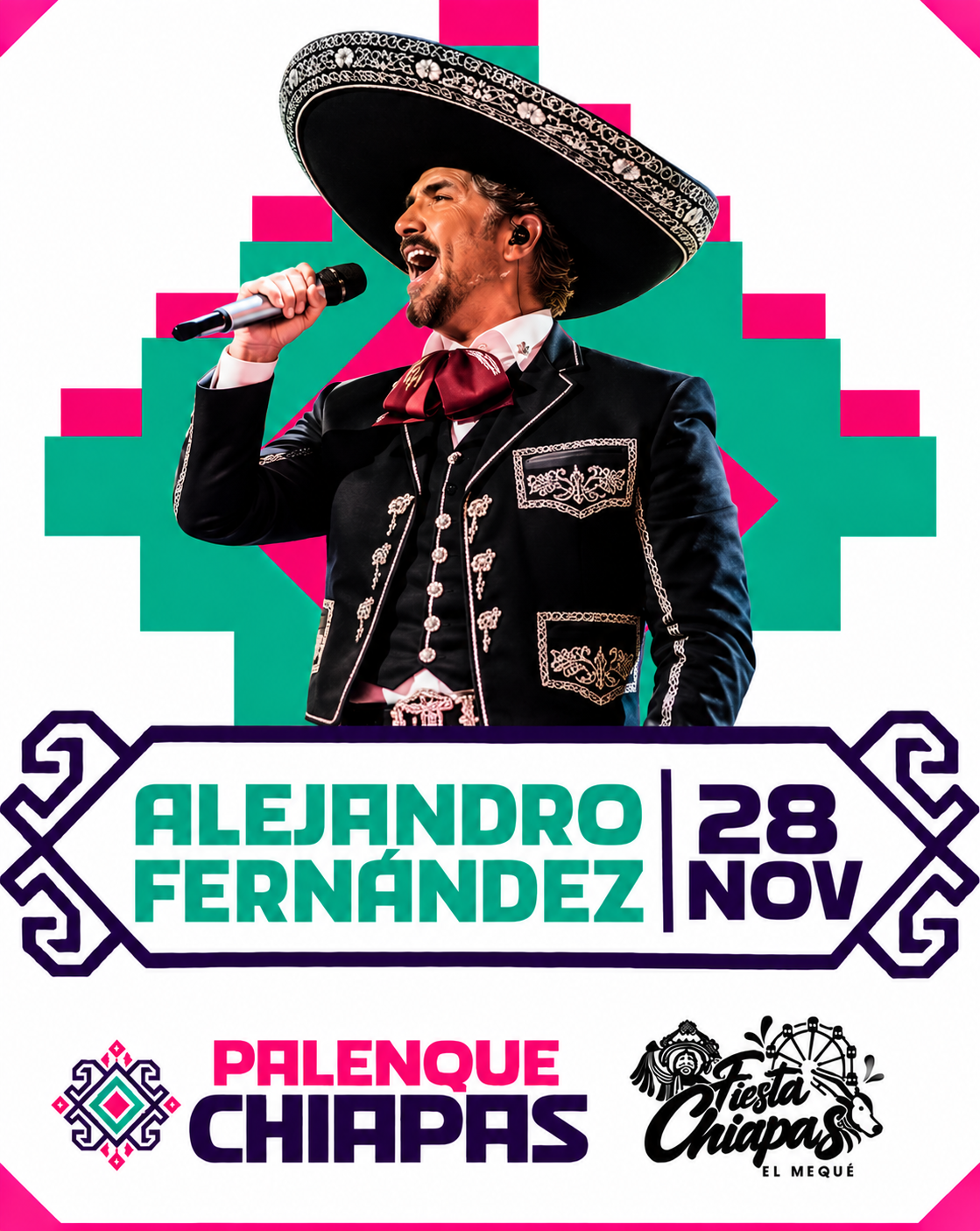 Alejandro Fernández 28/11/2026 • PALENQUE CHIAPAS