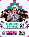 Grupo Firme 06/12/2026 • PALENQUE CHIAPAS