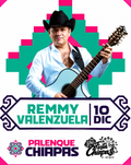 Remmy Valenzuela 10/12/2026 • PALENQUE CHIAPAS